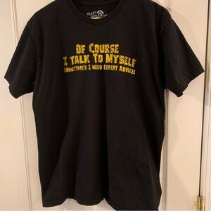 NWOT 90’s Of Course I Talk To Myself… t-shirt